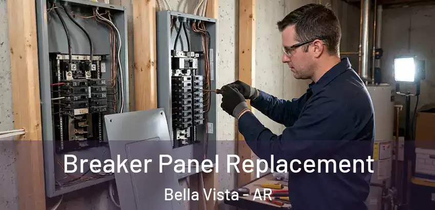  Breaker Panel Replacement Bella Vista - AR