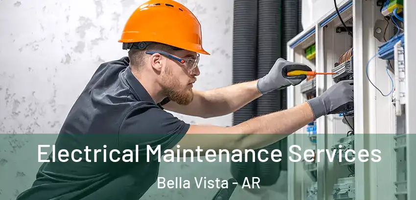 Electrical Maintenance Services Bella Vista - AR