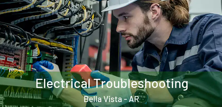Electrical Troubleshooting Bella Vista - AR