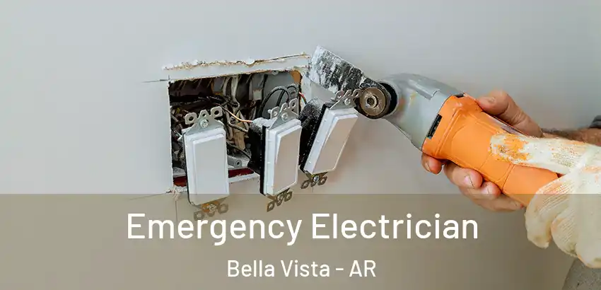  Emergency Electrician Bella Vista - AR