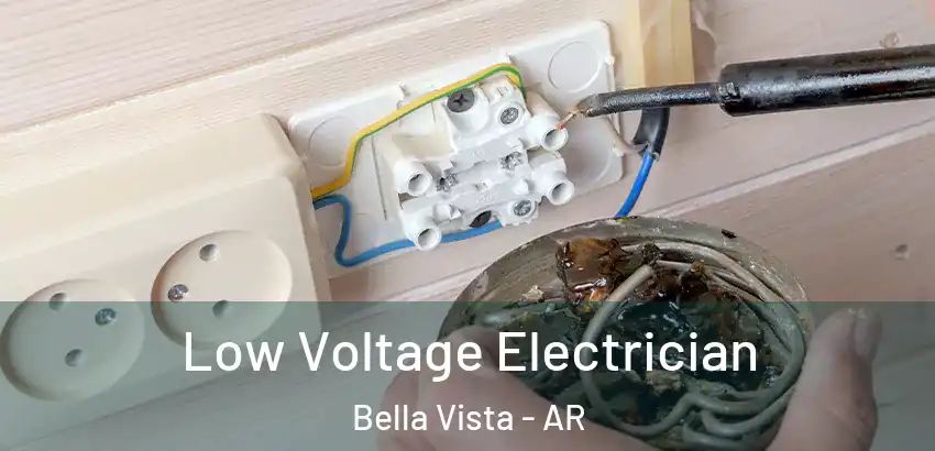  Low Voltage Electrician Bella Vista - AR