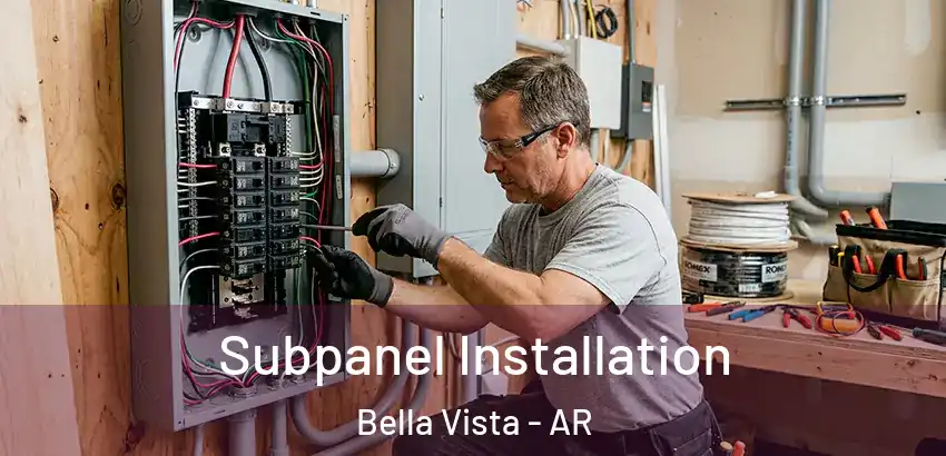 Subpanel Installation Bella Vista - AR